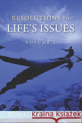 Resolutions to Life's Issues: Volume One Lita P. Ward Ronald B. Engram 9780989956925 Wisdom Speaks Now Publishing