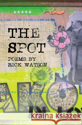 The Spot: Reflections of Aphek Rick Watson 9780989967716 Lowe's Printing, Inc