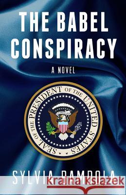 The Babel Conspiracy Sylvia Bambola 9780989970723 Heritage Publishing House