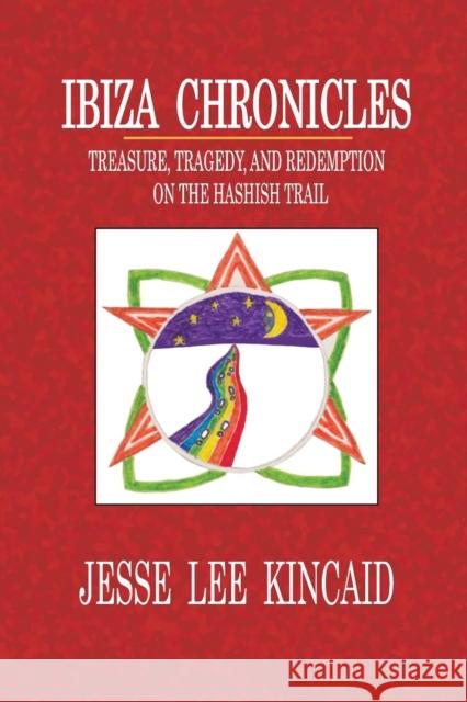 Ibiza Chronicles Jesse Lee Kincaid   9780989975704 Kincaid