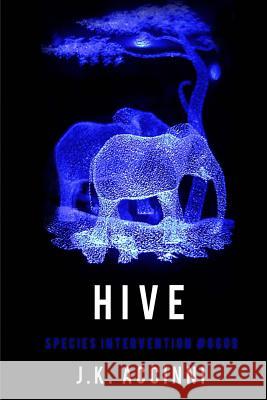 HIVE Species Intervention #6609 Accinni, J. K. 9780989976947 Ek Publishing