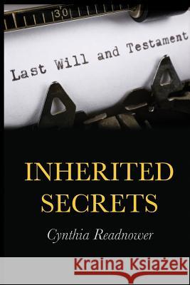 Inherited Secrets Cynthia Readnower 9780989989312 Skinny Leopard Media