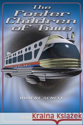 The Foster Children of Time Robert Schell 9780989991100