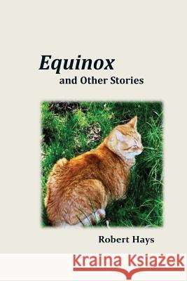Equinox and Other Stories Robert Hays 9780989992688 Prairiescape Books