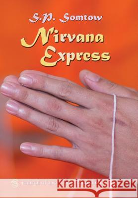 Nirvana Express: Journal of a Very Brief Monkhood S. P. Somtow 9780990014249 Diplodocus Press