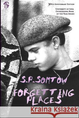 Forgetting Places S. P. Somtow 9780990014287 Diplodocus Press