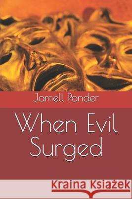 When Evil Surged Jamell Ponder 9780990021551 Jamell Ponder