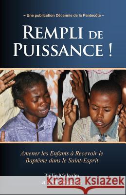 Rempli de Puissance !: Amener les Enfants à Recevoir le Malcolm, Robin 9780990300823 Aia Publications