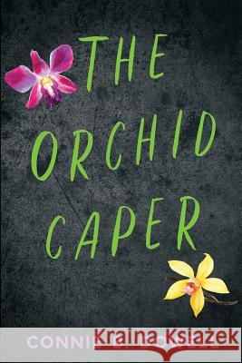 The Orchid Caper Connie B. Dowell 9780990304654 Book Echoes Media