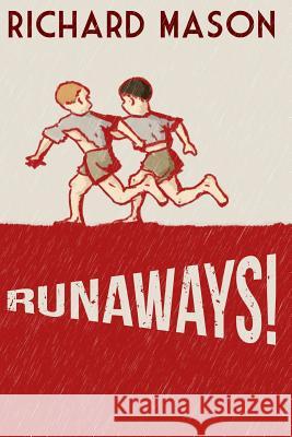 Runaways! Richard Mason 9780990305132 Gibraltar Press