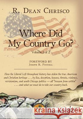 Where Did My Country Go? R. Dean Chrisco Linnette Hayden Sara Kuehn 9780990310044 Total Fusion Ministries Press