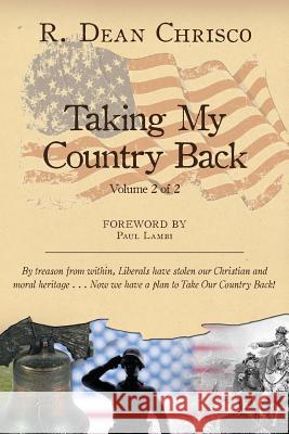 Taking My Country Back R. Dean Chrisco Linnette Hayden Sara Kuehn 9780990310075