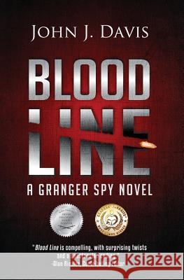 Blood Line: A Granger Spy Novel John J Davis   9780990314417 Simon and Winter Inc.