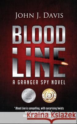 Blood Line: A Granger Spy Novel John J. Davis 9780990314455 Simon and Winter Inc.