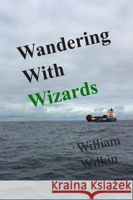 Wandering with Wizards: A Muggle Holiday James Wilkin Mary Lou Wilkin William Wilkin 9780990316466 Bell Street Publishing, LLC