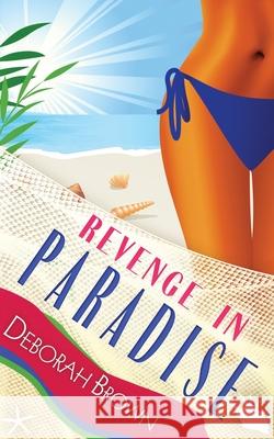 Revenge in Paradise Deborah Brown 9780990316640 Paradise Books, LLC