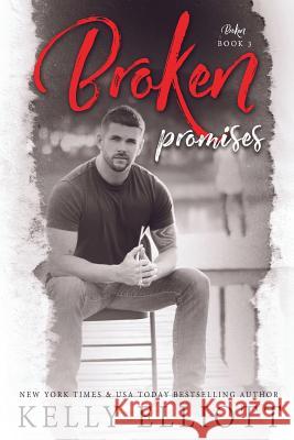 Broken Promises Kelly Elliott 9780990321088