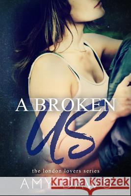A Broken Us Amy Daws 9780990325246 Stars Hollow Publishing
