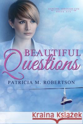 Beautiful Questions Patricia M. Robertson 9780990331384