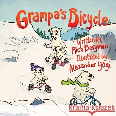 Grampa's Bicycle Rich Bergman Alexander Yogi 9780990335276