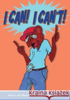 I CAN! i CAN'T!: HipHop&Friends Lawrence, Jr. Engerman 9780990335702