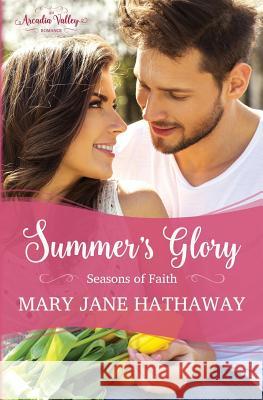 Summer's Glory: Season's of Faith Book One Mary Jane Hathaway 9780990337720 Gumbo Books