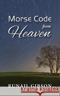 Morse Code From Heaven Gibson, Runail 9780990344308