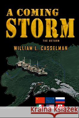 A Coming Storm: The Return William Casselman 9780990345404