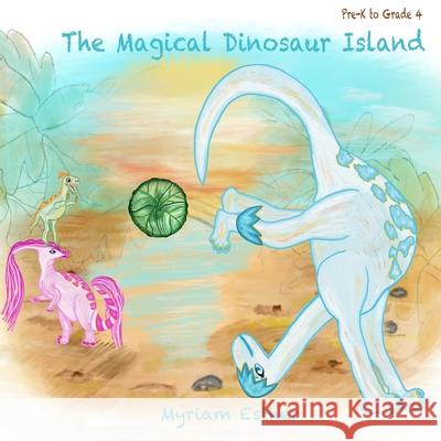 The Magical Dinosaur Island Myriam Esther 9780990346692 Myriam Esther Fine Art Gallery LLC.
