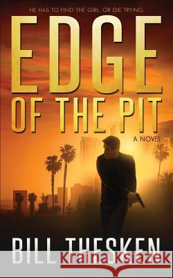 Edge of the Pit Bill Thesken 9780990351955 Koloa Publishing, LLC