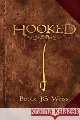 Hooked Bobbi Jg Weiss 9780990360001 Bobbi JG Weiss