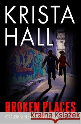 Broken Places Krista Hall 9780990360803 Krista Hall