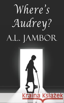 Where's Audrey? A L Jambor 9780990363637