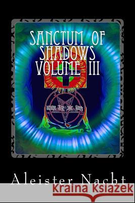 Sanctum of Shadows Volume III: Spiritus Occultus Aleister Nacht 9780990369318 Loki/Speckbohne Publishing