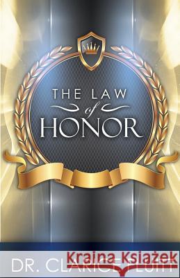 The Law of Honor Dr Clarice Fluitt 9780990369400