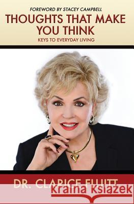 Thoughts that Make You Think: Keys to Everyday Living Fluitt, Clarice 9780990369455