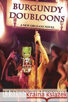 Burgundy Doubloons Tj Spencer Jacques 9780990373230 Raegan Publishing