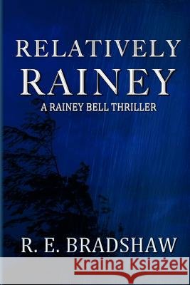 Relatively Rainey R. E. Bradshaw 9780990376040 R E Bradshaw Books