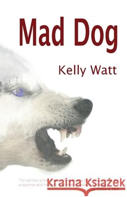 Mad Dog Kelly Watt 9780990376705 Hamilton Stone Editions