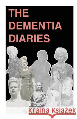 The Dementia Diaries Mitch Levenberg 9780990376712