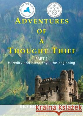 Adventures of a Thought Thief Part 1: Heredity and Hierarchy - the beginning Beverly A. Burchett Denise M. Johnson 9780990378174
