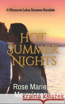 Hot Summer Nights: A Minnesota Lakes Romance Novelette Rose Marie Meuwissen 9780990378853