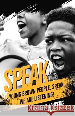 Speak Young Brown People, Speak. We Are Listening! Alberta Lampkins 9780990380573 A.L. Savvy Publications