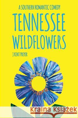 Tennessee Wildflowers J Kent Preyer   9780990385059