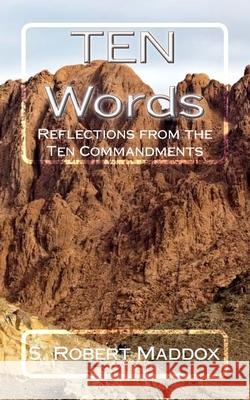 TEN Words Maddox, S. Robert 9780990391210 Refining Faith Resources