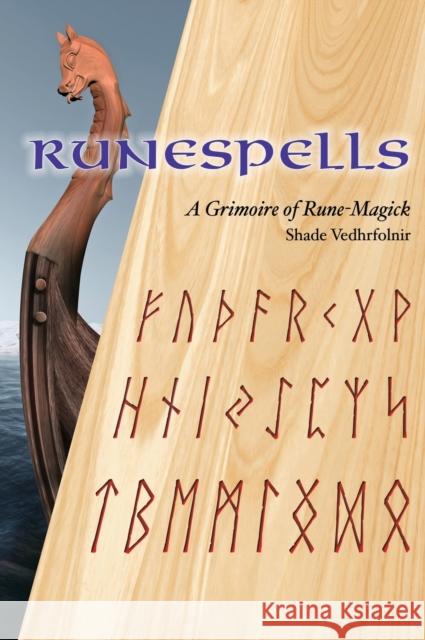 Runespells: A Grimoire of Rune-Magick Shade Vedhrfolnir, Robert Carey 9780990392767