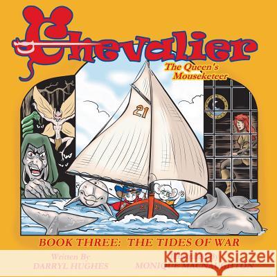 Chevalier the Queen's Mouseketeer: The Tides of War (Fantasy Books for Kids 6-10/Fantasy Comic Books for Kids 6-10/Bedtime books for kids 6-10, Book T Hughes, Darryl 9780990393641 Brand X Books