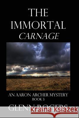 THE IMMORTAL Carnage Rogers, Glenn 9780990394006 Simpson & Brook, Publishers