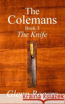 The Colemans The Knife Rogers, Glenn 9780990394068