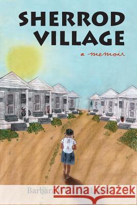 Sherrod Village: A Memoir Barbara W. Lewis 9780990398905 Barbara Williams Lewis